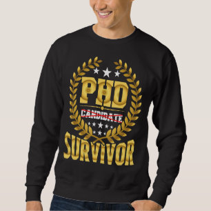 Phd Candidate Survivor Sweatshirt