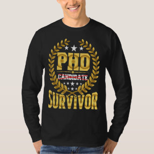 Phd Candidate Survivor T-Shirt