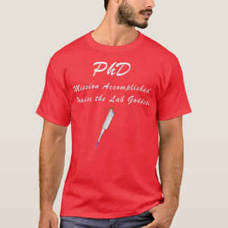 PhD Completion ScienceBiologyGenetics 1 T-Shirt