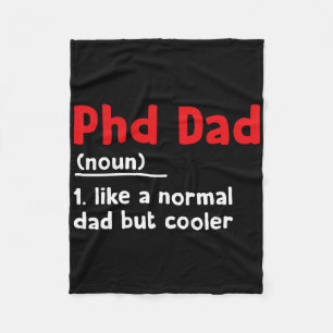 Phd Dad Definition Sarcastic Funny Graduation Fath Fleece Blanket