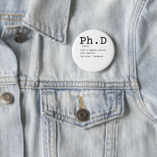 PhD definition philosophy doctor dissertation 6 Cm Round Badge