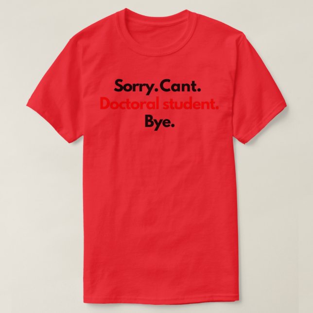 PHD Doctor Of Philosophy Funny Gift 20 T-Shirt (Design Front)
