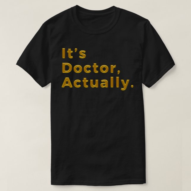 PHD Doctor Of Philosophy Funny Gift 3 4 T-Shirt (Design Front)