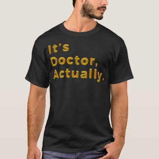 PHD Doctor Of Philosophy Funny Gift 3 4 T-Shirt