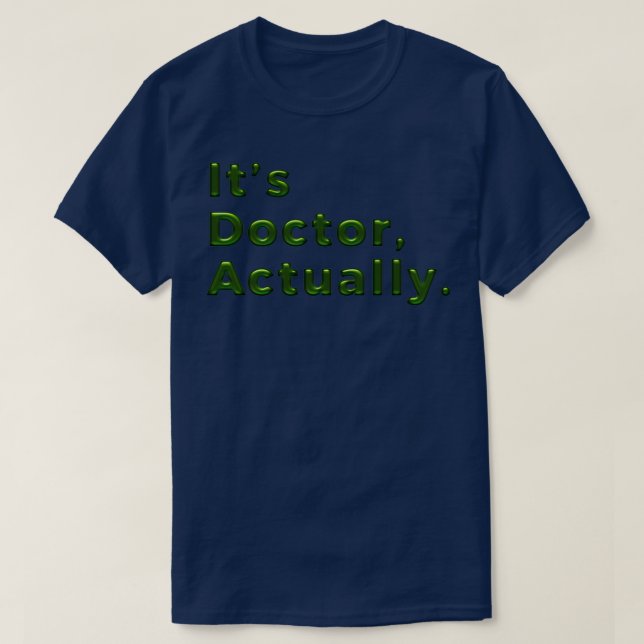 PHD Doctor Of Philosophy Funny Gift 3 7 T-Shirt (Design Front)