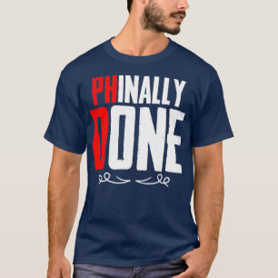 PhD Doctorate Graduation Doctorate Graduate T-Shirt