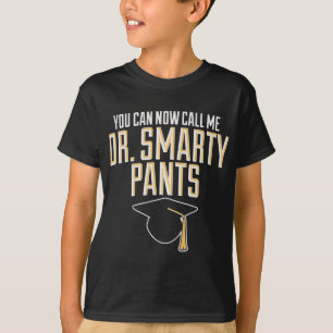 Phd Dr Smarty Pants  Doctorate Graduation Gifts T-Shirt