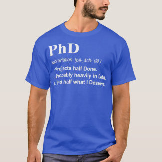 PhD Funny 3 Definition Gift Design for Post Grad T-Shirt