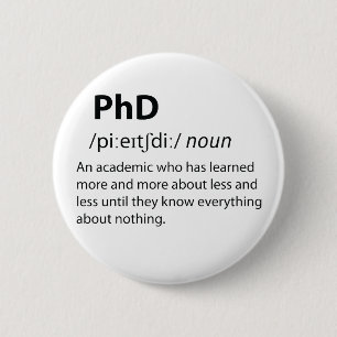 PhD Funny Dictionary Definition 6 Cm Round Badge