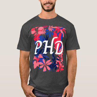 PhD Graduate Floral Design T-Shirt