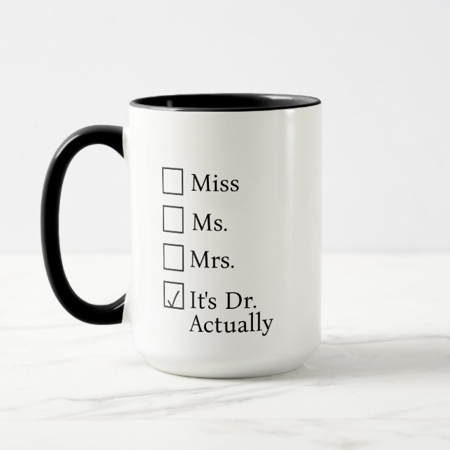 PhD Graduation Gifts, It's Doctor Actually Custom  Mug (Left)