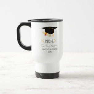 PhD Graduation Phinished Doctoral Degree Doctor Travel Mug