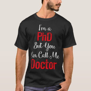 Phd Graduation Student Gifts For Doctors Tee Shirt