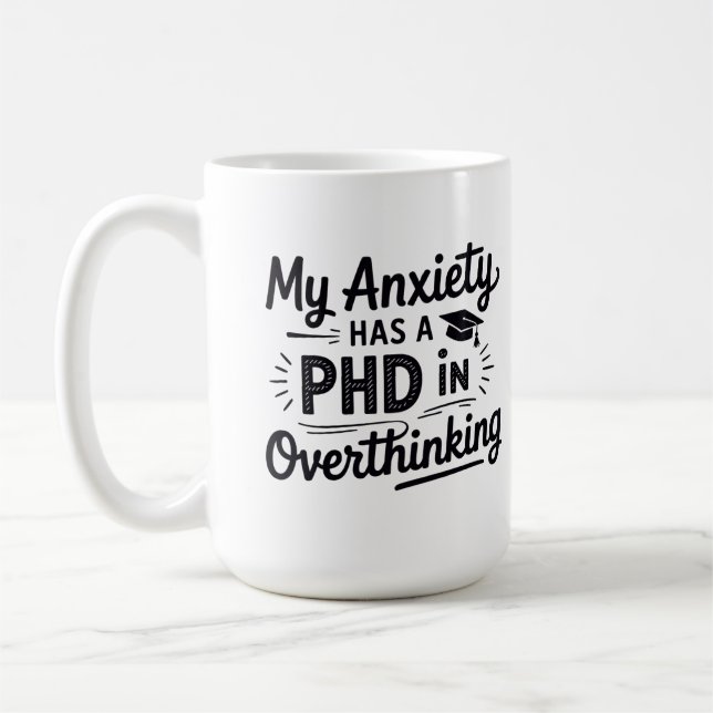 PhD in Overthinking Funny Quote Coffee Mug (Left)