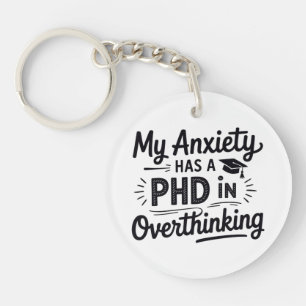 PhD in Overthinking Funny Quote Key Ring
