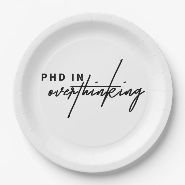 PhD in Overthinking – Overanalyzing Everything Paper Plate (Front)