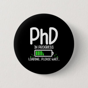 Phd in progress funny graduation class of 2026 6 cm round badge