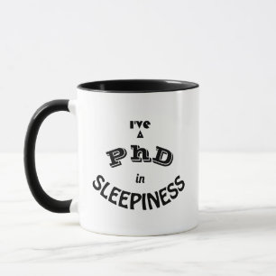 PhD in Sleepiness Postdoc in Coffee Funny Mug
