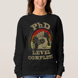 Phd Level Complete Phd Graduate Ph D Graduation Sweatshirt