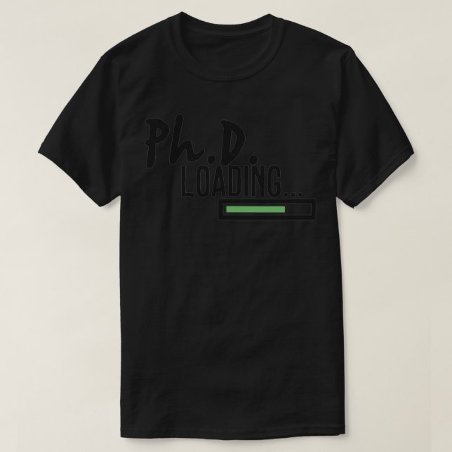 PhD loading 14 T-Shirt (Design Front)