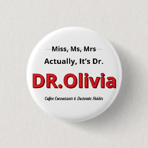 PhD Mum Graduation Doctorate Funny Goal achieved 3 Cm Round Badge