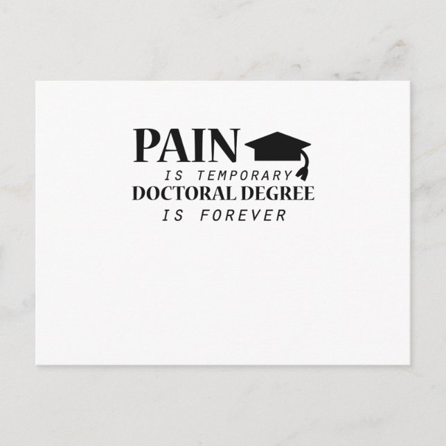 Phd Pain Is Temporary Doctoral Degree Funny Postcard (Front)
