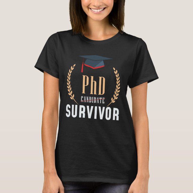 PhD PhD Title Dissertation Student Completion T-Shirt (Front)