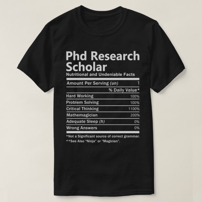 Phd Research Scholar Nutrition Factors Job Gift It T-Shirt (Design Front)