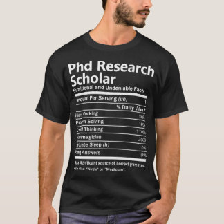 Phd Research Scholar Nutrition Factors Job Gift It T-Shirt