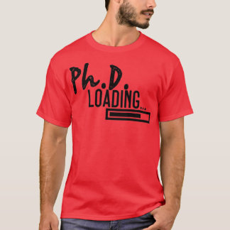 PHD student 22 T-Shirt