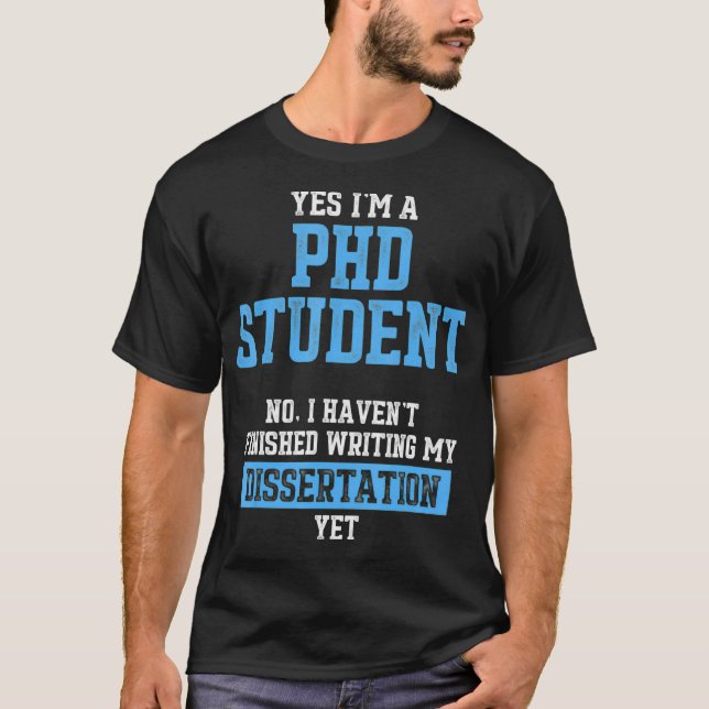 PhD Student Dissertation Doctorate Graduation _9  T-Shirt (Front)