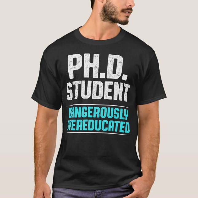 PhD Student Dissertation Doctorate Graduation Prem T-Shirt (Front)