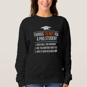 Phd Student Graduation Party Ceremony Senior Scho Sweatshirt