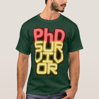 PhD survivorTrendy Phd Designs T-Shirt