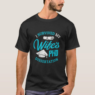 PHD Wife I Survived My Wife's PHD Dissertation 2 T-Shirt