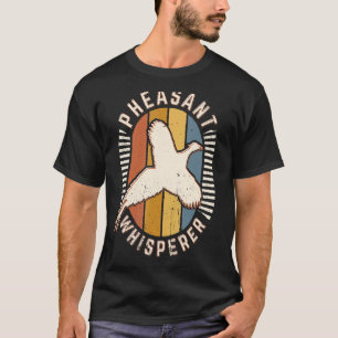Pheasant Whisperer Vintage Classic Retro Animal Lo T-Shirt
