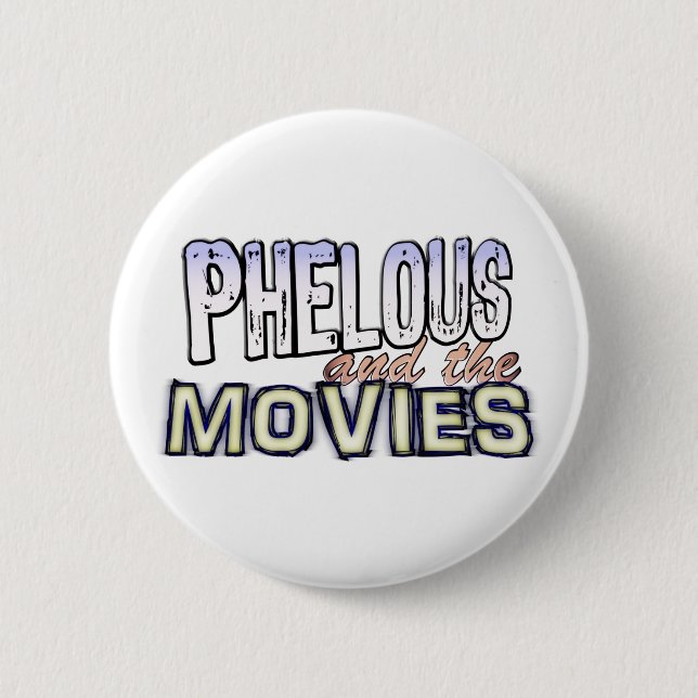 Phelous and the Movies Button (Front)