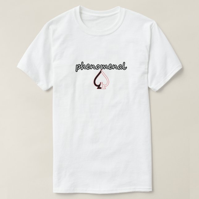 Phenomenal  Ace T-Shirt (Design Front)