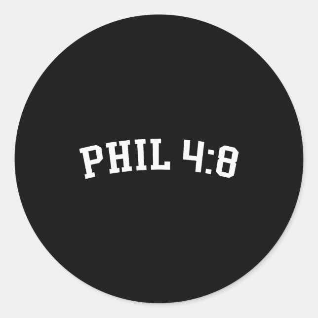 Phil 4_8  classic round sticker (Front)