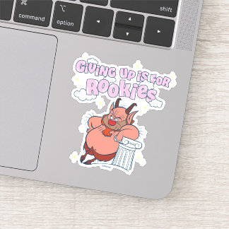 Phil - Giving Up is for Rookies Sticker