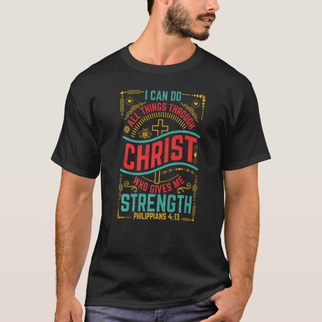 Philip 4 Verse 13 Christ Gives Me Strength T-Shirt (Front)