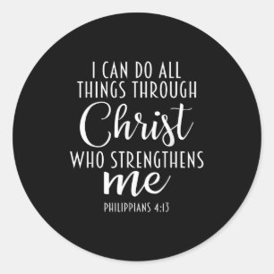 Philipans 4_13 Jesus _ I Can Do All Things Through Classic Round Sticker