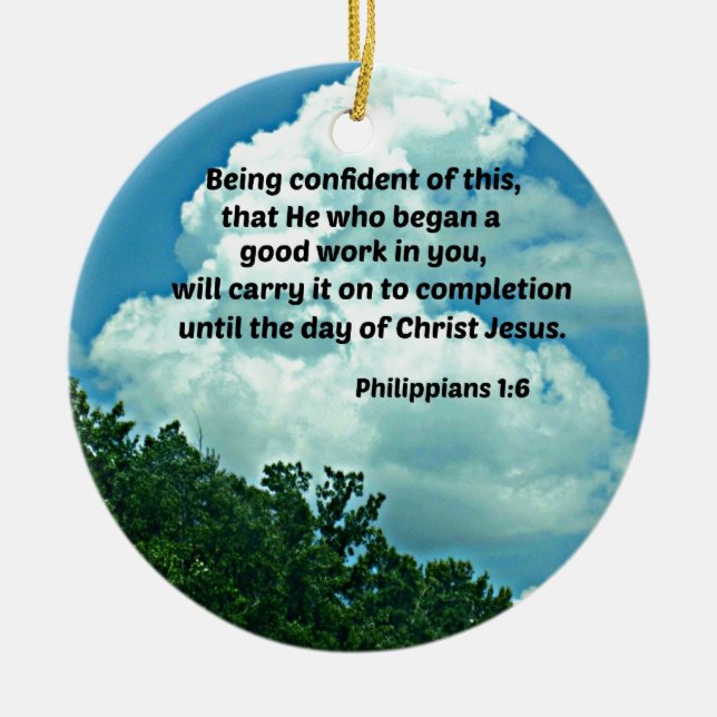 Philippians 1:6 Being confident of this, ... Ceramic Ornament (Front)