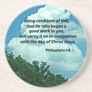 Philippians 1:6 Being confident of this, ... Coaster