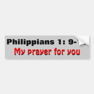 Philippians 1: 9-11 My Prayer for You Bumper Sticker