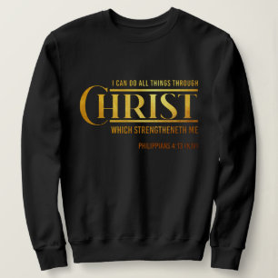 Philippians 4:13 Bible Verse KJV Quote Women's Sweatshirt