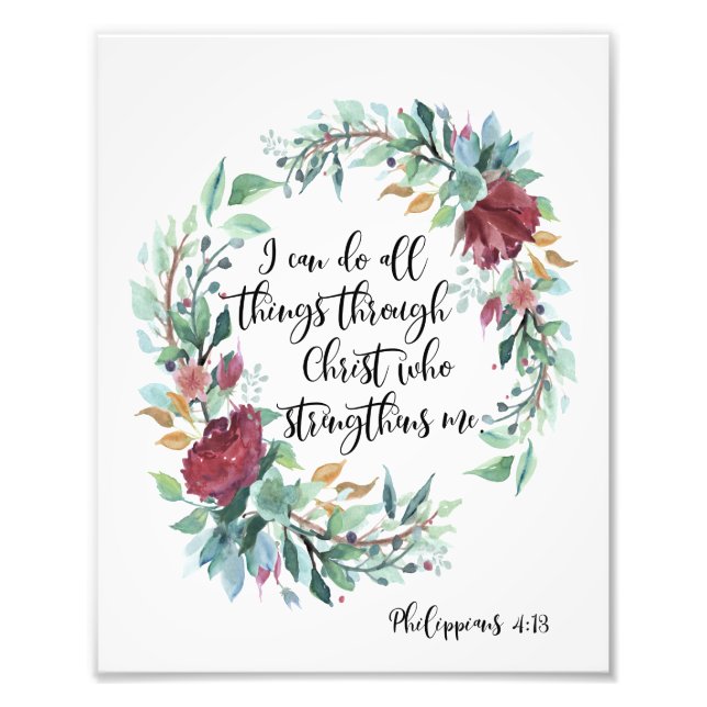 Philippians 4:13 I Can Do All Things Trough Christ Photo Print (Front)