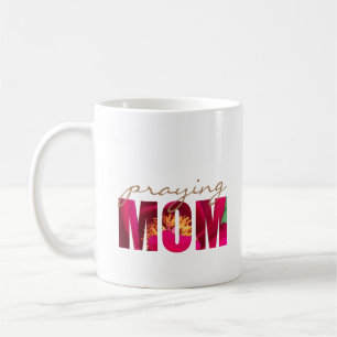 Philippians 4:13 Praying Mum Custom Pink Floral Coffee Mug