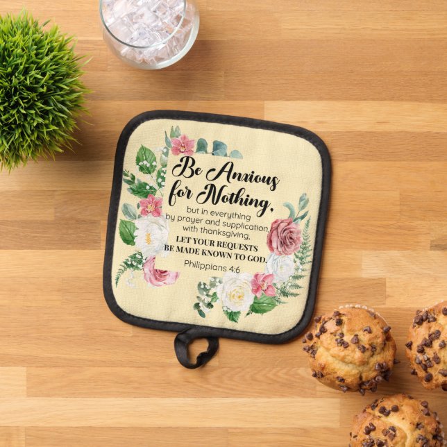 Philippians 4:6 Be Anxious for Nothing Floral Pot Holder (Top Down)