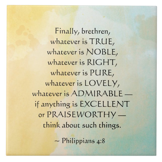 Philippians 4:8 Whatever is True, Ceramic Tile (Front)